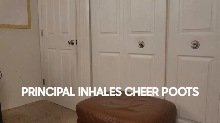 PRINCIPAL INHALES CHEER POOTS