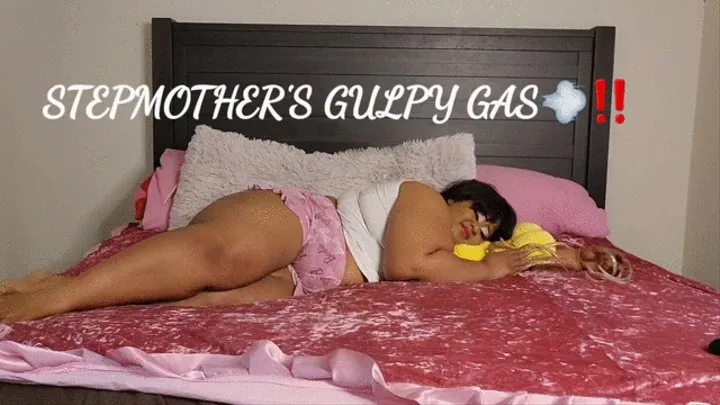 Stepmother's gulpy gassy mattress