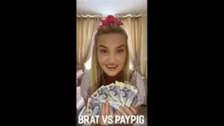 BRAT VS PAYPIG