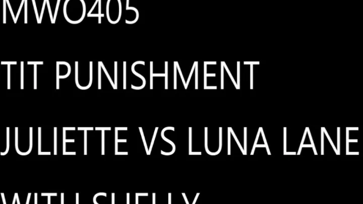 MWO405 TIT PUNISHMENT JULIETTE VS LUNA LANE