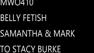 MWO410 BELLY FETISH MARK & SAMANTHA TO STACY BURKE