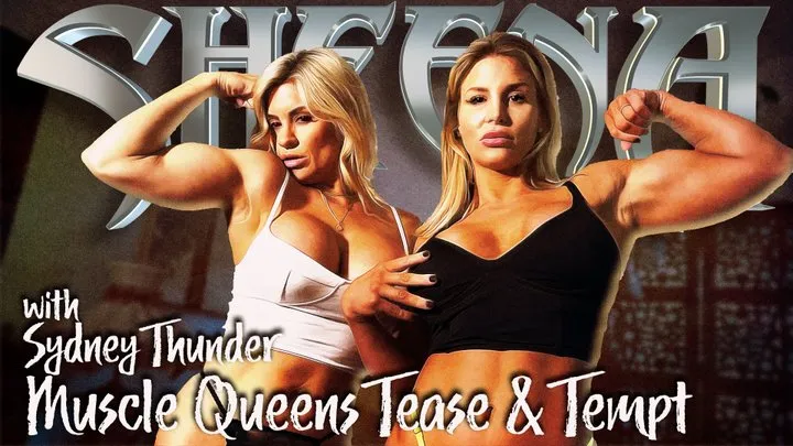 Sheena Muscle Queens Tease and Tempt with Sydney Thunder