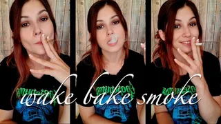 WAKE BAKE SMOKE - 12 MINTUES!