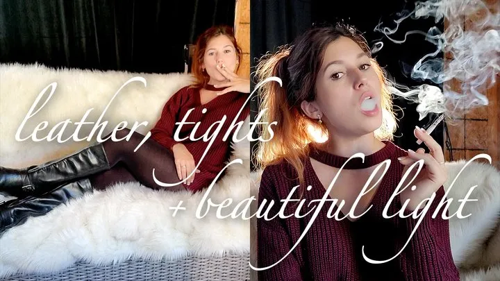 Leather, Tights and Beautiful Light (2 videos, 2 cigarettes in 1)