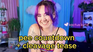 pee countdown and cleavage tease