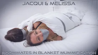 Jacqui & Melissa - Roommates in Blanket Mummification ( Blanket, Mummification, Tape Bondage, Tape Gagged, Wrap Gagged )