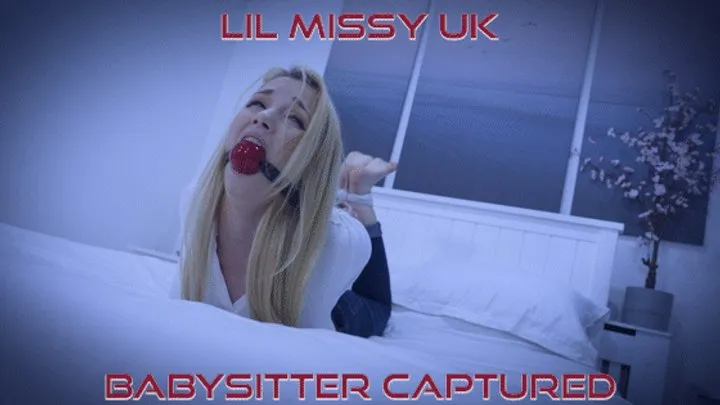 Lil Missy UK - Babysitter Captured Alt ( Babysitter, Rope Bondage, Hogtie, Ballgagged, Tape Gag, Wrap Gagged, Cleave Gag, BDSM )