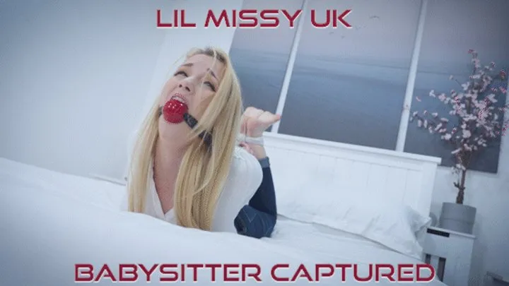 Lil Missy UK - Babysitter Captured ( Babysitter, Rope Bondage, Hogtie, Ballgagged, Tape Gag, Wrap Gagged, Cleave Gag, BDSM )