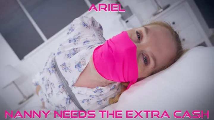 Ariel - Nanny Needs The Extra Cash ( Tape Bondage, Tape Gagged, Clear Tape Gagged, DID, Hogtie, Ballgag, Stuffed Gag, OTN gag )