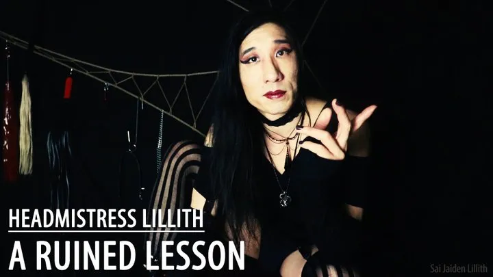 Headmistress Lillith - A Ruined Lesson - Vagina Pussy JOI (Solo) - - SaiJaidenLillith