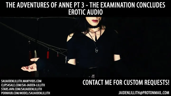 The Adventures of Anne Pt 3 - The Examination Concludes - EROTIC AUDIO - - SaiJaidenLillith