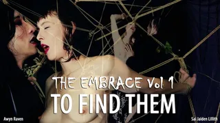 The Embrace Vol 1 - To Find Them - - with SaiJaidenLillith & AwynRaven