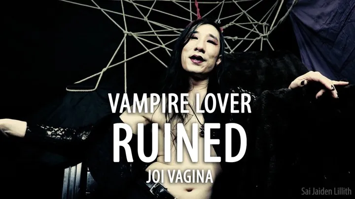 Vampire Lover - RUINED (Orgasm) - JOI Vagina with SaiJaidenLillith