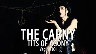 The Carny - Tits of Agony (Vagina JOI) with SaiJaidenLillith