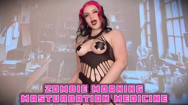 Zombie Moaning Masturbation Medicine