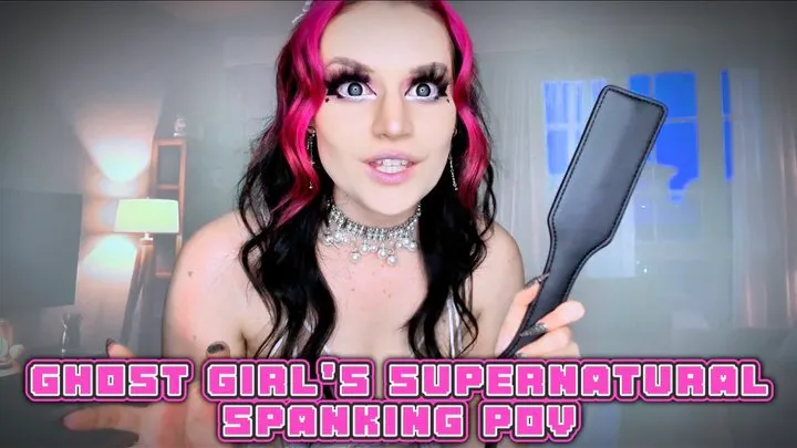 Ghost Girl's Supernatural Spanking POV