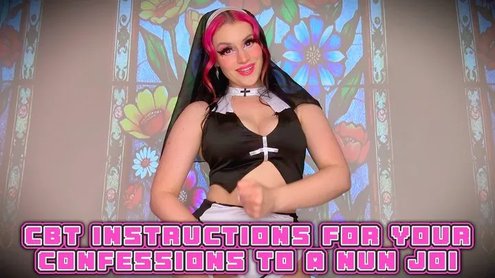 CBT Instructions for Your Confessions to a Nun JOI