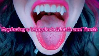 Exploring a Vampire's Mouth and Teeth