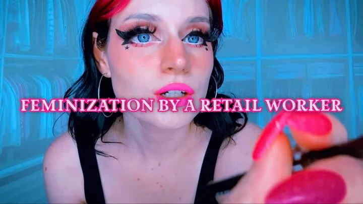 Feminization by a Retail Worker