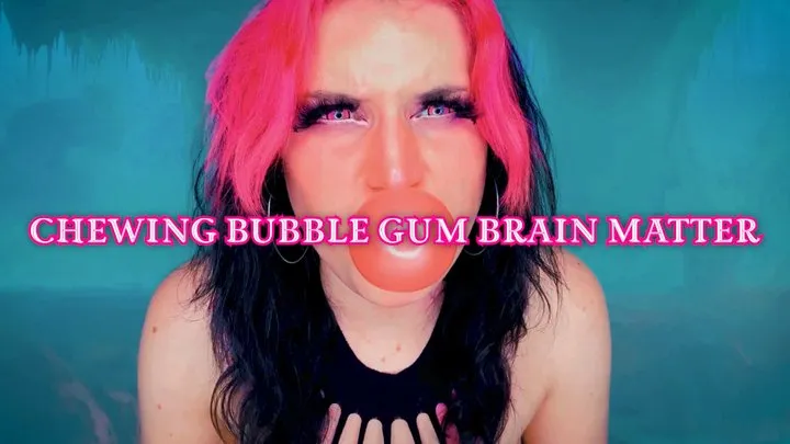 Chewing Bubble Gum Brain Matter