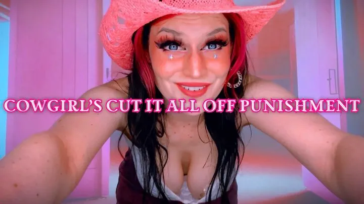 Cowgirl's Cut it all Off Punishment