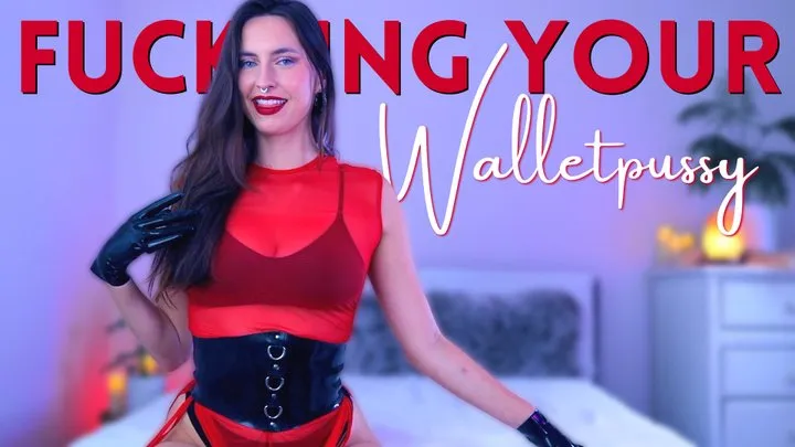 Fucking Your Walletpussy