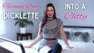 Turning Your Dicklette into a Clitty