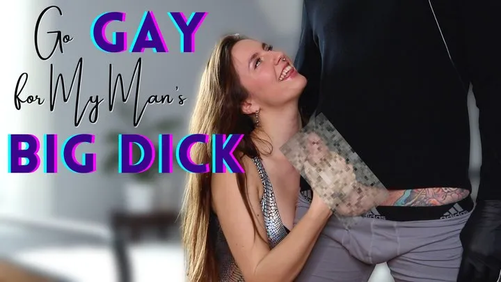 Go GAY for My Man's Big Dick!