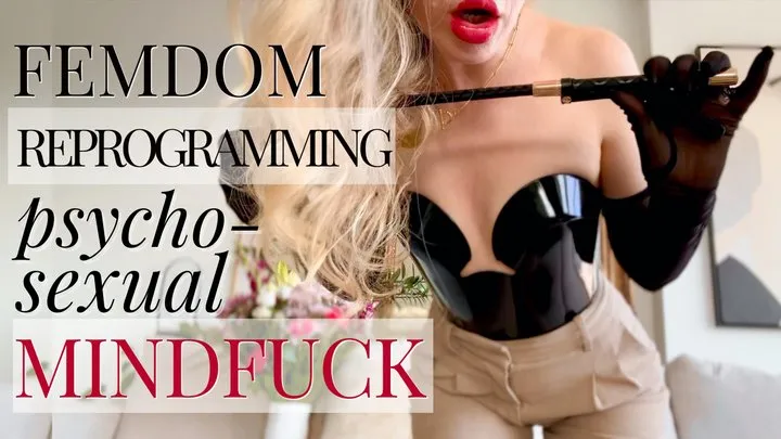 Femdom reprogramming - psychosexual mindfuck