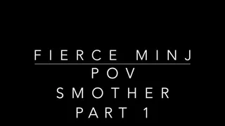 POV Smother Part 1