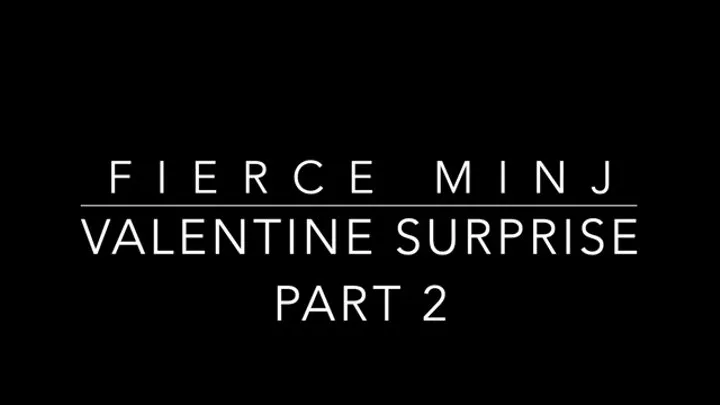 Valentine Surprise Part 2