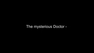 The mysterious Doctor - Roxxxi´s strange appointment