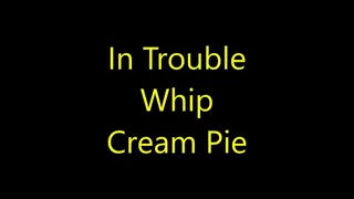 In Trouble Whip Cream