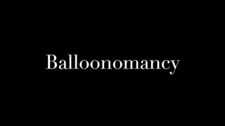 Balloonomancy: balloon humping and popping - by Domino Faye
