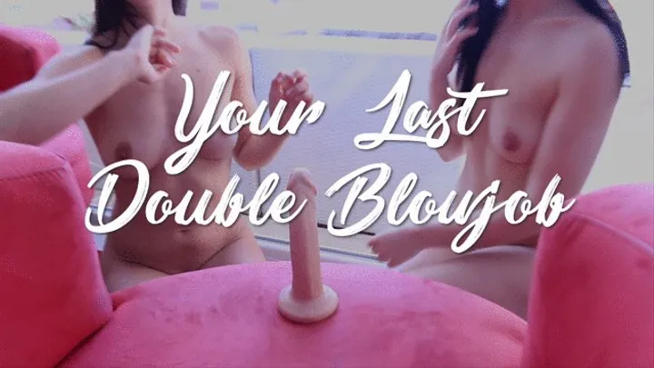 Your last double blowjob - by Domino Faye