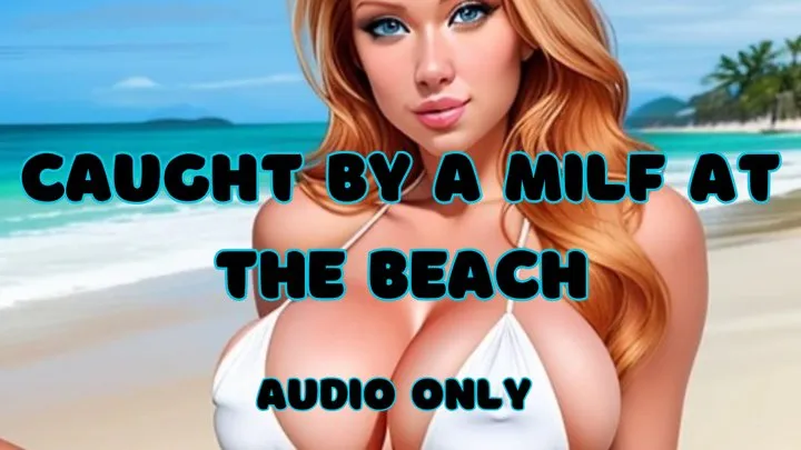 Caught by a MILF at the Beach AUDIO