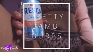 Pretty Bambi Burps pt 1