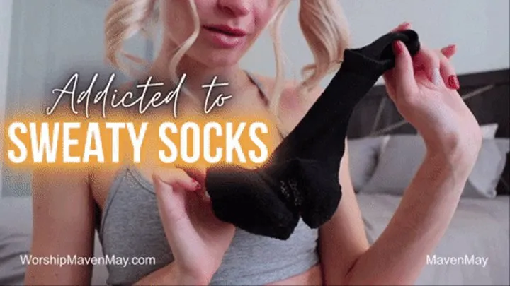 Addicted to Sweaty Socks