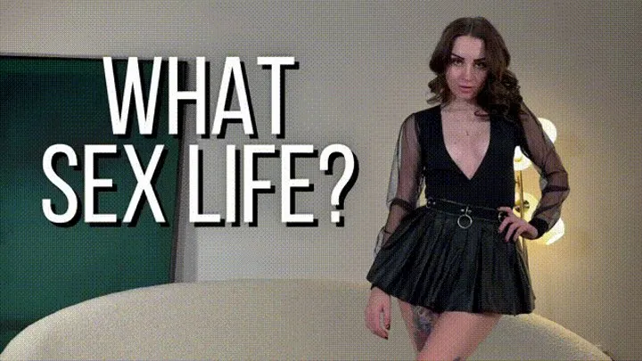 What Sex Life?