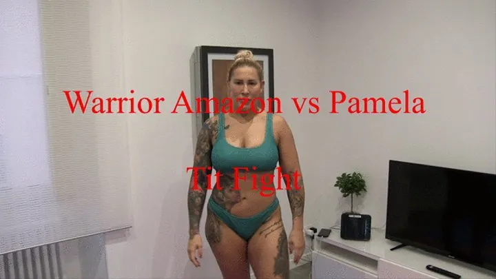 Warrior Amazon vs Pamela Tit Fight