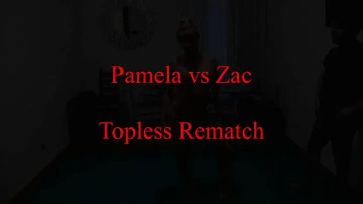 Pamela vs Zac Topless Rematch