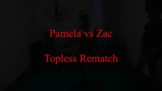Pamela vs Zac Topless Rematch