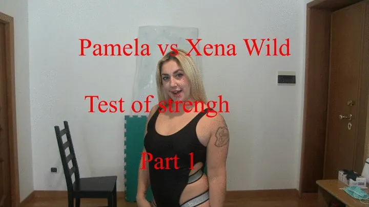 Pamela vs Xena Wild test of strenght part 1