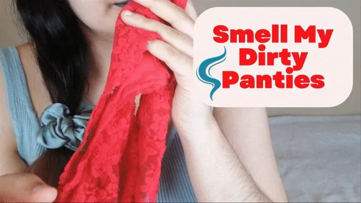 Smell My Dirty Panties