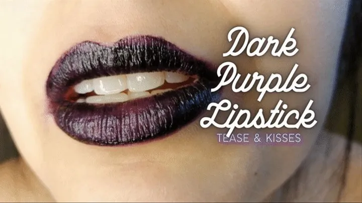 Dark Purple Lipstick Tease and Kisses