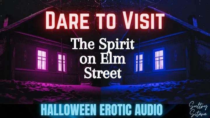 Dare to Visit the Spirit on Elm Street