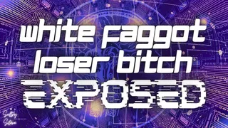 White Faggot Loser Bitch Exposed AUDIO