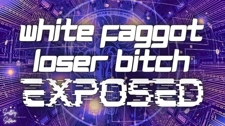 White Faggot Loser Bitch Exposed mp3