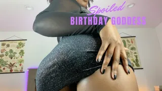 Spoiled Birthday Goddess