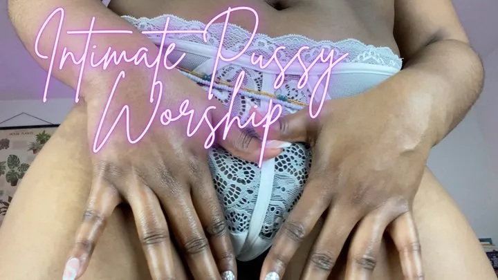 Intimate Pussy Worship